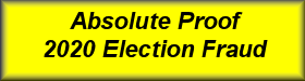 Absolute Proof - 2020 election fraud